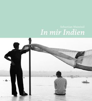 In mir Indien von Gawlick,  Henry, Maiwind,  Sebastian