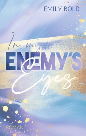 In my Enemy´s Eyes von Bold,  Emily