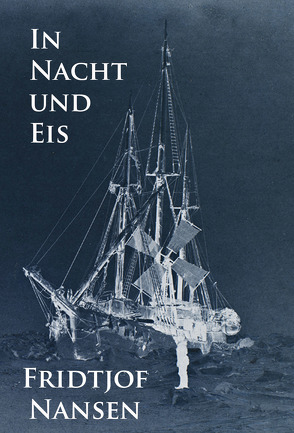 In Nacht und Eis von Nansen,  Fridtjof