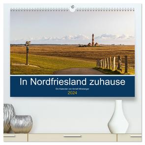 In Nordfriesland zuhause (hochwertiger Premium Wandkalender 2024 DIN A2 quer), Kunstdruck in Hochglanz von Mirsberger,  Annett