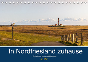 In Nordfriesland zuhause (Tischkalender 2022 DIN A5 quer) von Mirsberger,  Annett