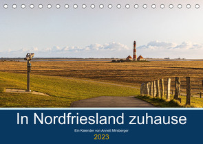 In Nordfriesland zuhause (Tischkalender 2023 DIN A5 quer) von Mirsberger,  Annett