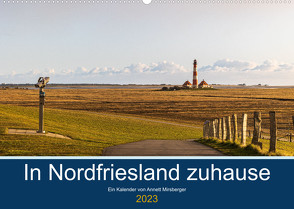 In Nordfriesland zuhause (Wandkalender 2023 DIN A2 quer) von Mirsberger,  Annett