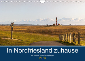 In Nordfriesland zuhause (Wandkalender 2023 DIN A4 quer) von Mirsberger,  Annett