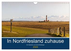 In Nordfriesland zuhause (Wandkalender 2024 DIN A4 quer), CALVENDO Monatskalender von Mirsberger,  Annett