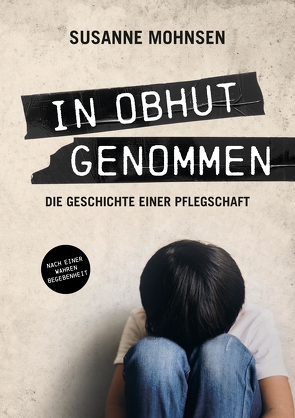 In Obhut genommen von Mohnsen,  Susanne, Schmid,  Büchermacherei • Gabi, Witte-Pflanz,  OOOGRAFIK • Corina