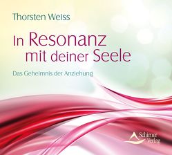 In Resonanz mit deiner Seele von Weiss,  Thorsten