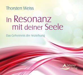 In Resonanz mit deiner Seele von Weiss,  Thorsten