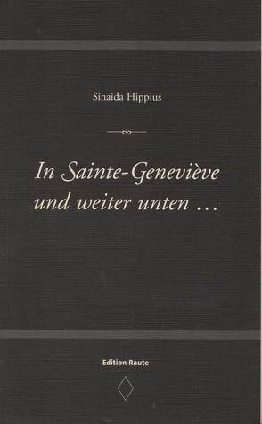 In Saint-Genevieve und weiter unten… von Beckmann,  Ulrike, Brang,  Peter, Ferber,  Christoph, Hippius,  Sinaida, Nuglisch,  David, Wendland,  Holger