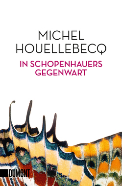 In Schopenhauers Gegenwart von Houellebecq,  Michel, Kleiner,  Stephan