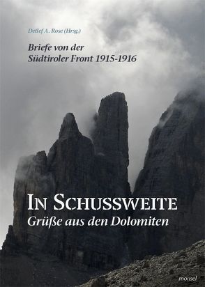 In Schussweite – Grüße aus den Dolomiten von Rose,  Carl, Rose,  Detlef A.