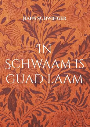 In Schwaam is guad laam von Schwinger,  Hans