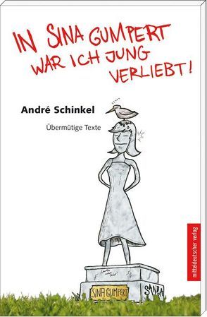 In Sina Gumpert war ich jung verliebt von Schinkel,  André