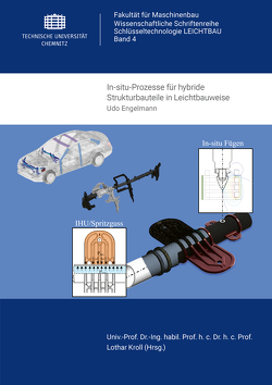 In-situ-Prozesse für hybride Strukturbauteile in Leichtbauweise von Engelmann,  Udo