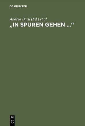 „In Spuren gehen …“ von Bartl,  Andrea, Eder,  Jürgen, Fröhlich,  Harry, Post,  Klaus Dieter, Regener,  Ursula