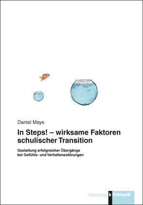 In Steps! – wirksame Faktoren schulischer Transition von Mays,  Daniel