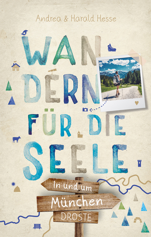 In und um München. Wandern für die Seele von Hesse,  Andrea, Hesse,  Harald