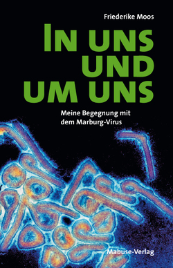 In uns und um uns von Moos,  Friederike