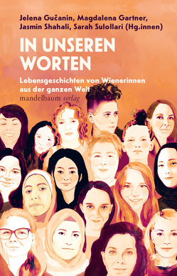 In unseren Worten von Gartner,  Magdalena, Gučanin,  Jelena, Shahali,  Jasmin, Sulollari,  Sarah