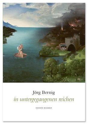 in untergegangenen reichen von Bernig,  Jörg