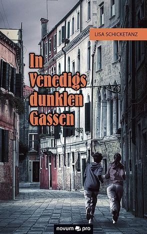 In Venedigs dunklen Gassen von Schicketanz,  Lisa