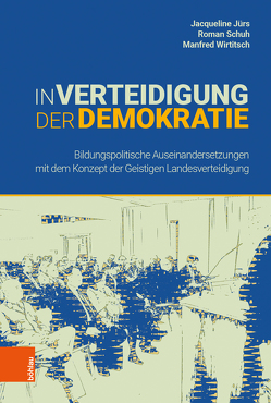 In Verteidigung der Demokratie von Brettner-Messler,  Gerald, Buchberger,  Wolfgang, Geigenfeind,  Matthias, Hauser,  Gunther, Jürs,  Jacqueline, Lauss,  Georg, Mayerböck,  Michael, Mörwald,  Simon, Muhr,  Dieter, Schmid-Heher,  Stefan, Schuh,  Roman, Sörös,  Michael, Stadler,  Christian, Wirtitsch,  Manfred