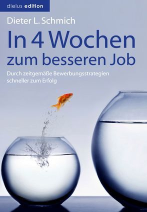 In vier Wochen zum besseren Job von Schmich,  Dieter L.