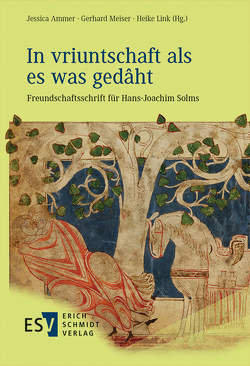 ‚In vriuntschaft als es was gedâht‘ von Ammer,  Jessica, Bein,  Thomas, Busse,  Ulrich, Drost-Abgarjan,  Armenuhi, Glück,  Helmut, Goller,  Detlef, Klein,  Thomas, Kösser,  Sylwia, Krämer,  Walther, Leipold,  Aletta, Link,  Heike, Lorenz,  Kai, Maas,  Utz, Meiser,  Gerhard, Nell,  Werner, Niedling,  Christian, Seidel,  Andrea, Sieburg,  Heinz, Waschke,  Ernst-Joachim, Wegera,  Klaus-Peter, Weinert,  Jörn