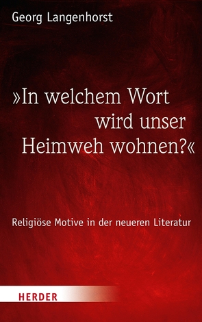 „In welchem Wort wird unser Heimweh wohnen?“ von Langenhorst,  Prof. Georg