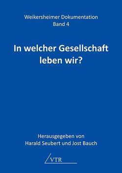 In welcher Gesellschaft leben wir? von Bauch,  Jost, Beattie,  Darren, Denison,  Andrew, Farwick,  Dieter, Hofmann,  Matthias, Mezentsev,  Gennadyi N., Perényi,  János, Rosenkranz,  Barbara, Schachtschneider,  Karl Albrecht, Seubert,  Harald