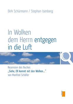 In Wolken dem Herrn entgegen in die Luft von Isenberg,  Stephan, Schürmann,  Dirk