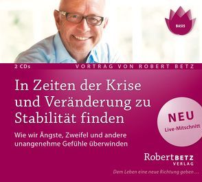 In Zeiten der Krise und Veränderung zu Stabilität finden von Betz,  Robert T.