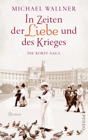 In Zeiten der Liebe und des Krieges von Wallner,  Michael