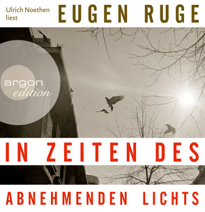 In Zeiten des abnehmenden Lichts von Noethen,  Ulrich, Ruge,  Eugen