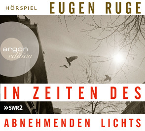 In Zeiten des abnehmenden Lichts von Hagen,  Eva-Maria, Mann,  Dieter, Ruge,  Eugen, Striesow,  Devid