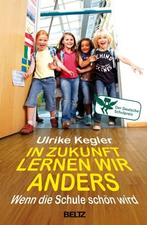 In Zukunft lernen wir anders von Kahl,  Reinhard, Kegler,  Ulrike