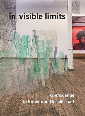 in_visible limits. Grenzgänge in Kunst und Gesellschaft von Anders,  Anna, Braun,  Adrienne, Dietewich,  Klaudia, Glaser/Kunz, Gubelmann,  Anja, Heißenbüttel,  Dietrich, Janssen,  Jan, Klossner,  Franticek, Lee,  Mareike, maboart, Matthiass,  Michael, Müller,  Victorine, Pieper,  Annemarie, Rapp,  Nicolai, Stohler,  Peter, Trunk,  Wiebke, Wolfensberger,  Nina