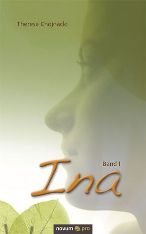 Ina – Band 1 von Chojnacki,  Therese