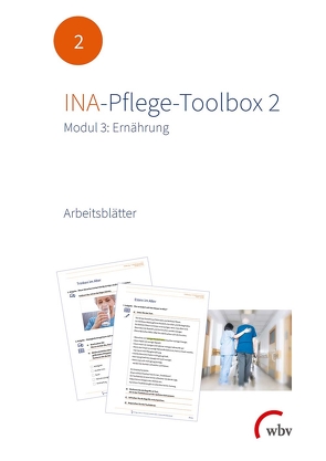 INA-Pflege-Toolbox 2 von Althaus,  Kirsten, Badel,  Steffi, Burkhardt,  Antonia, Hüttner,  Aneli, Löbsin,  Annika, Palicha,  Manjiri, Posselt,  Tanja, Richter,  Patrick, Ryssel,  Regina, Scheyka,  Lena, Schüle,  Lea, Seuß,  Christine, Srock,  Daniel, Stuckatz,  Diana