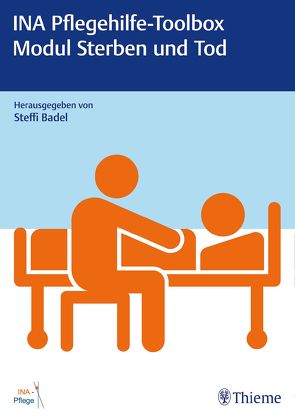 INA Pflegehilfe-Toolbox – Modul Sterben und Tod von Badel,  Steffi