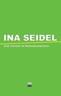 Ina Seidel und die Literaten des Nationalsozialismus von Stadt Braunschweig