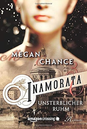 Inamorata – Unsterblicher Ruhm von Chance,  Megan, Claußnitzer,  Maike