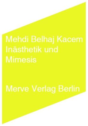 Inästhetik und Mimesis von Belhaj Kacem,  Mehdi, Voullié,  Ronald