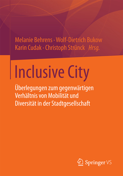 Inclusive City von Behrens,  Melanie, Bukow,  Wolf- Dietrich, Cudak,  Karin, Strünck,  Christoph