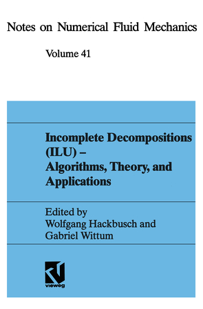 Incomplete Decomposition (ILU) — Algorithms, Theory, and Applications von Hackbusch,  Wolfgang, Wittum,  Gabriel