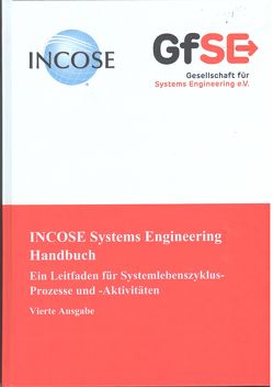 INCOSE Systems Engineering Handbuch von Dr. Endler,  David, Forsberg,  Kevin, Geisreiter,  Martin, Hamelin,  R. Douglas, Kaffenberger,  Rüdiger, Rambo,  Jürgen, Roedler,  Garry J., Shortell,  Thomas M., Walden,  David D.