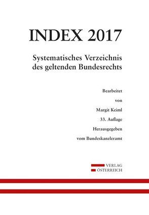 Index Bundesrecht 2017 von Bundeskanzleramt