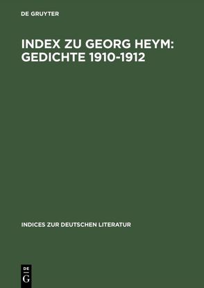 Index zu Georg Heym: Gedichte 1910–1912 von Brown,  Russell E.