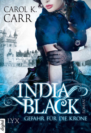 India Black – Gefahr für die Krone von Carr,  Carol K., Heckmann,  Andreas