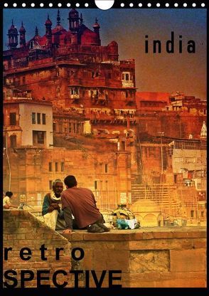 india RETROspective – Indien Kalender (Wandkalender 2018 DIN A4 hoch) von Heinrich,  Sebastian